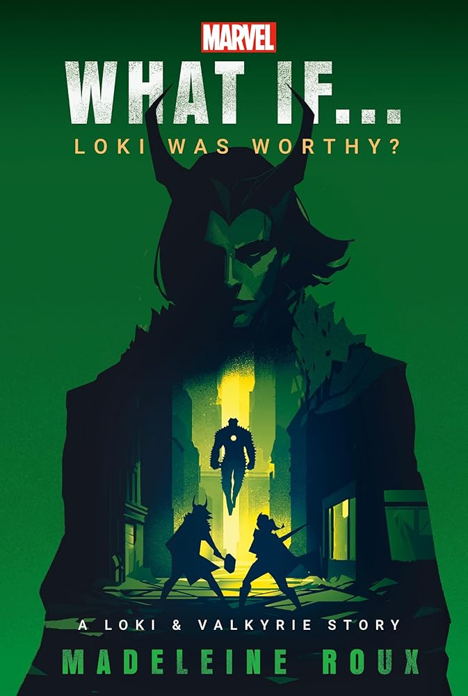 Marvel: What If...Loki Was Worthy? (A Loki & Valkyrie Story) cover image