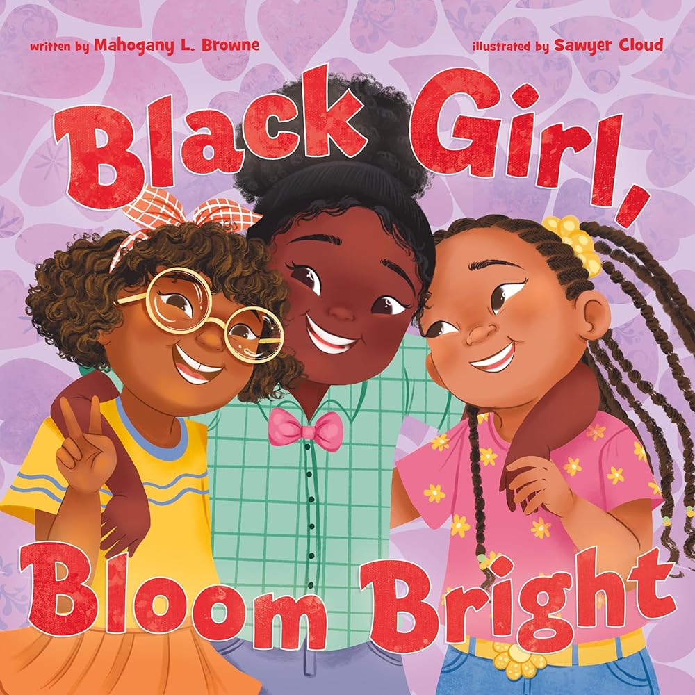 Black Girl, Bloom Bright (Black, Brown, and Beautiful) cover image