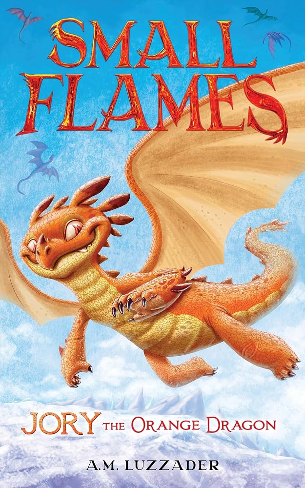 Small Flames: Jory the Orange Dragon cover image