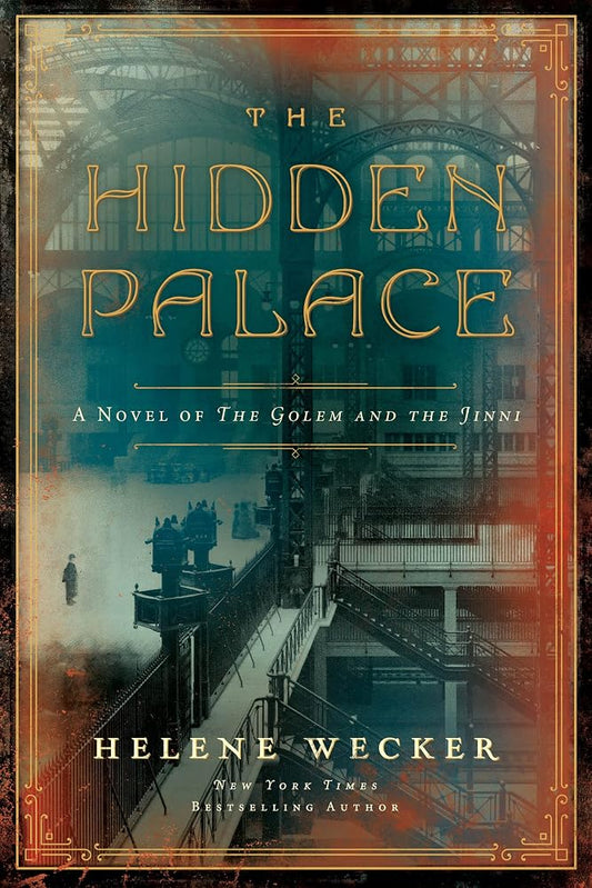 The Hidden Palace: A Novel of the Golem and the Jinni – A Sweeping Sequel in the Acclaimed Historical Fantasy Trilogy (Harper Perennial Olive Editions) cover image