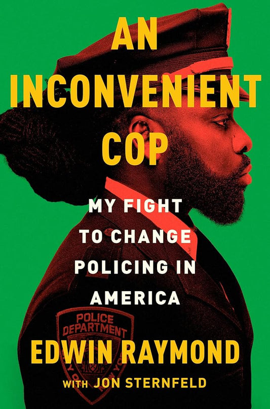An Inconvenient Cop: My Fight to Change Policing in America cover image