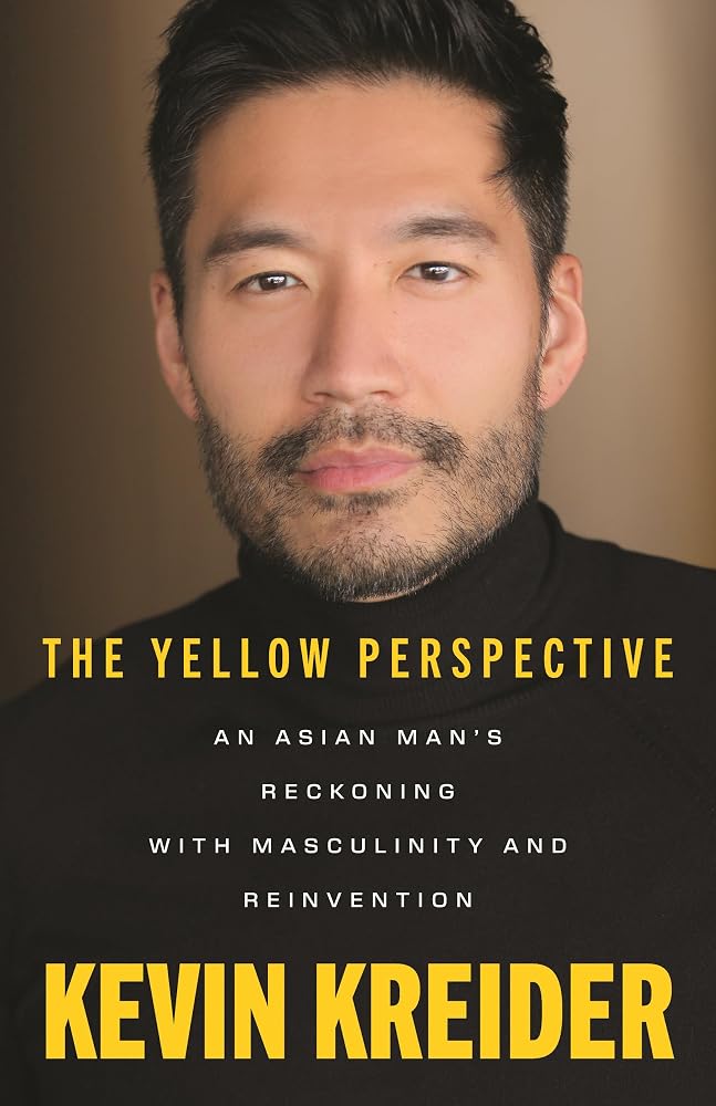 The Yellow Perspective: An Asian Man's Reckoning with Masculinity and Reinvention cover image