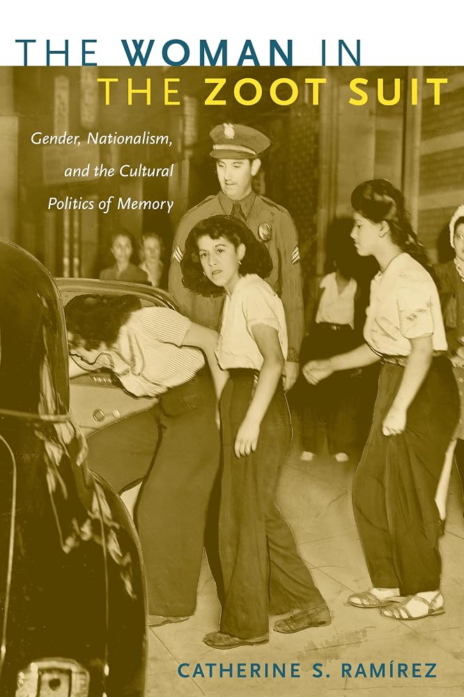 The Woman in the Zoot Suit: Gender, Nationalism, and the Cultural Politics of Memory cover image
