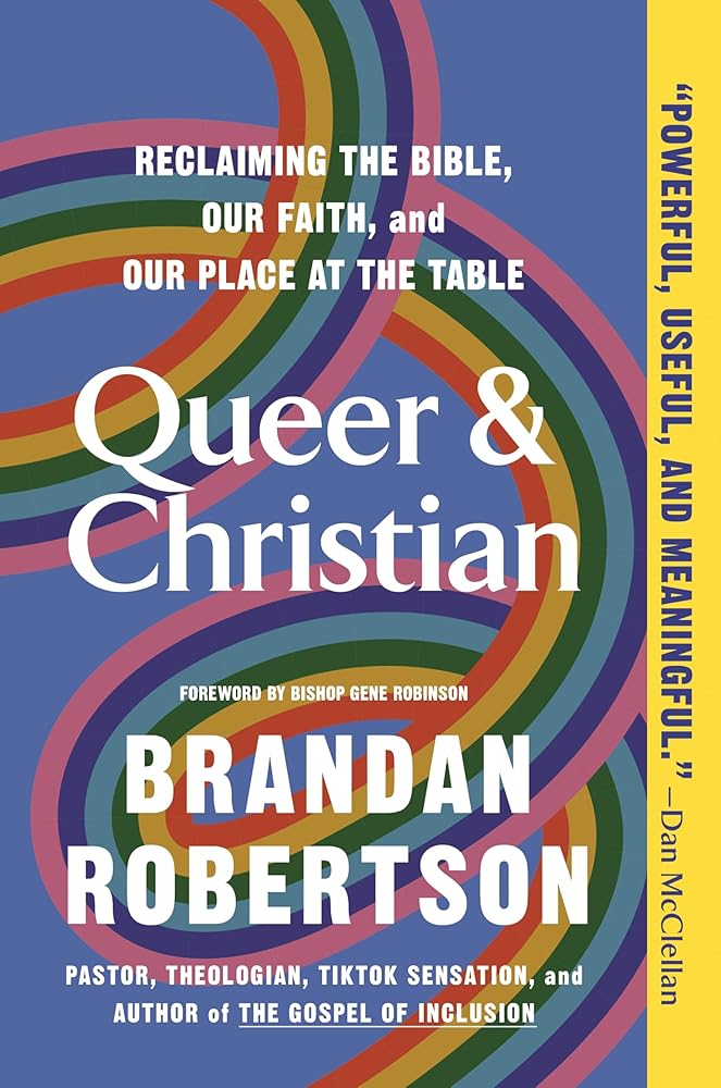 Queer & Christian: Reclaiming the Bible, Our Faith, and Our Place at the Table cover image
