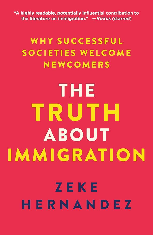 The Truth About Immigration: Why Successful Societies Welcome Newcomers cover image