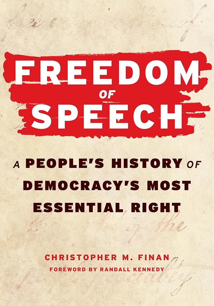 Freedom of Speech: A People’s History of Democracy’s Most Essential Right cover image