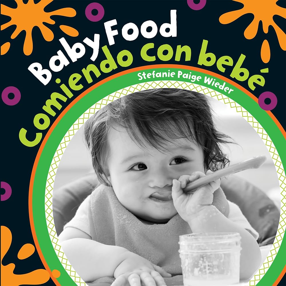 Baby Food / Comiendo con bebé (Baby's Day) (Spanish and English Edition) cover image