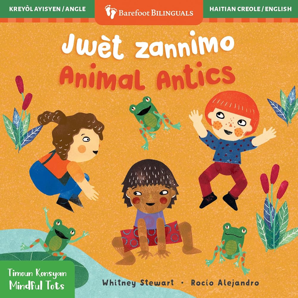Mindful Tots: Animal Antics (Bilingual Haitian Creole & English) (Barefoot Bilinguals) (Haitian and English Edition) cover image