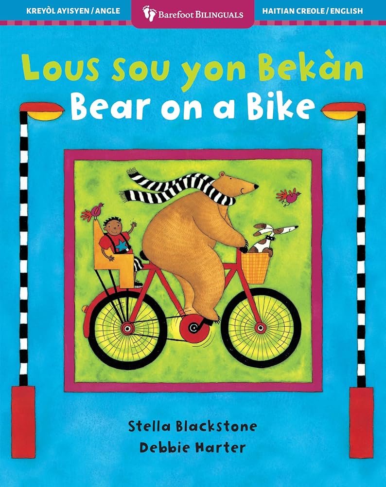 Bear on a Bike (Bilingual Haitian Creole & English) (Barefoot Bilinguals) (Haitian and English Edition) cover image