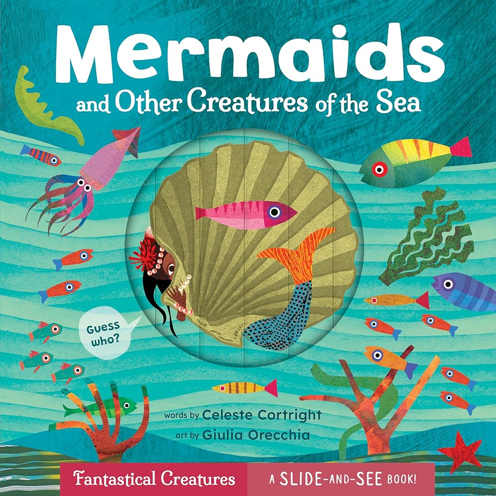 Mermaids and Other Creatures of the Sea (Slide-and-See Fantastical Creatures) cover image